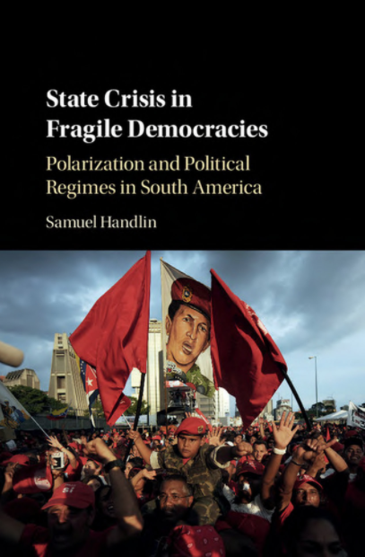 State Crisis in Fragile Democracies by Samuel Handlin