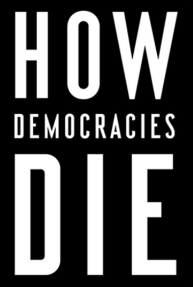 How Democracies Die by Steven Levitsky