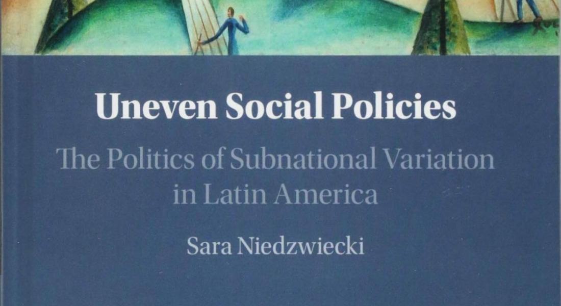 Uneven Social Policies: The Politics of Subnational Variation in Latin America 