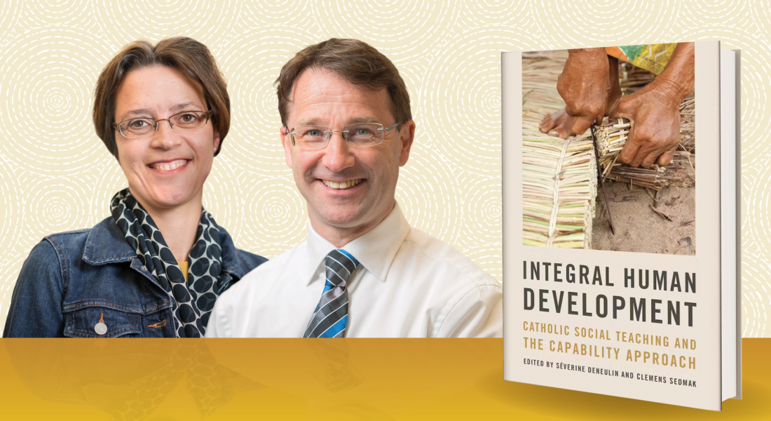 Séverine Deneulin and Clemens Sedmak and new book, Integral Human Development.