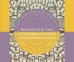 Bartolomé de las Casas y el paradigma biopolítico de la modernidad colonial