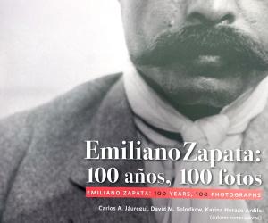Emiliano Zapata: 100 years, 100 photographs