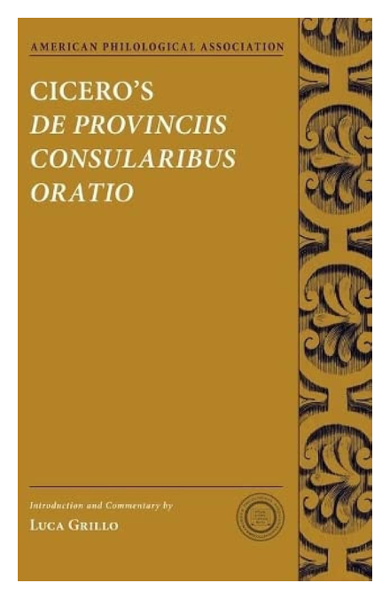 Cicero’s De Provinciis Consularibus Cicero’s De Provinciis Consularibus