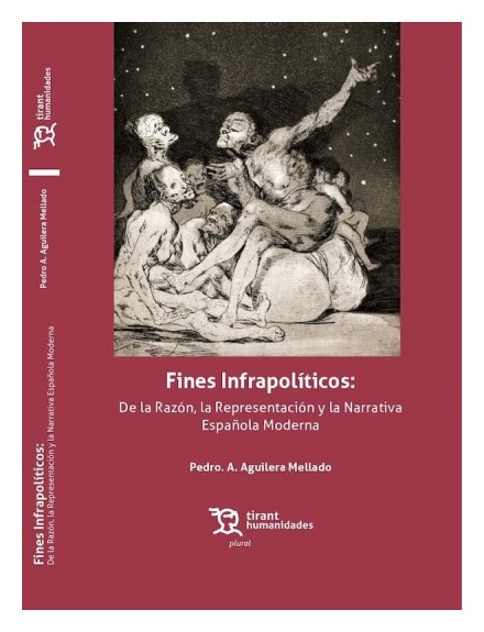 Fines Infrapolíticos: De la Razón, la Representación y la Narrativa Española Moderna