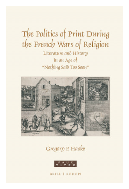 The Politics of Print during the French Wars of Religion