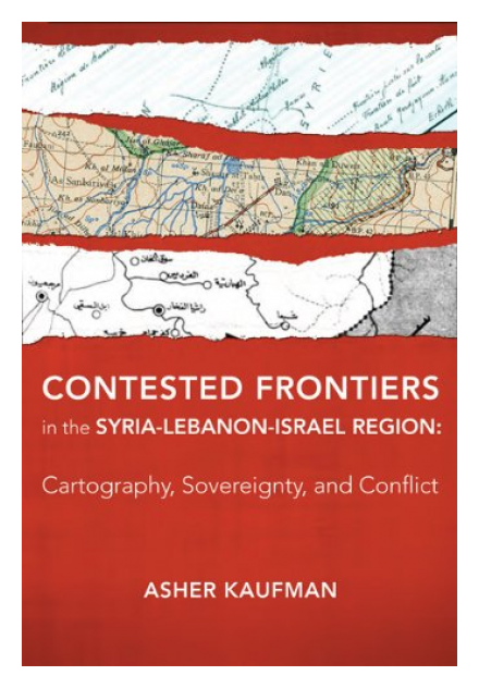 Contested Frontiers in the Lebanon-Israel-Syria Region: Cartography, Sovereignty, and Conflict