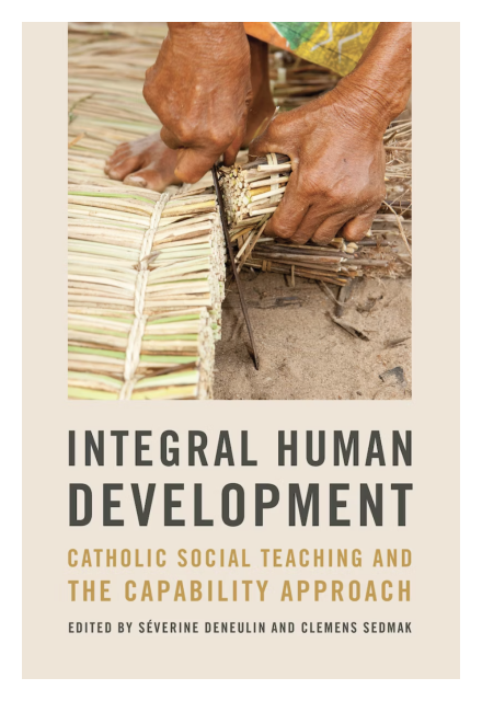 Integral Human Development: Catholic Social Teaching and the Capability Approach