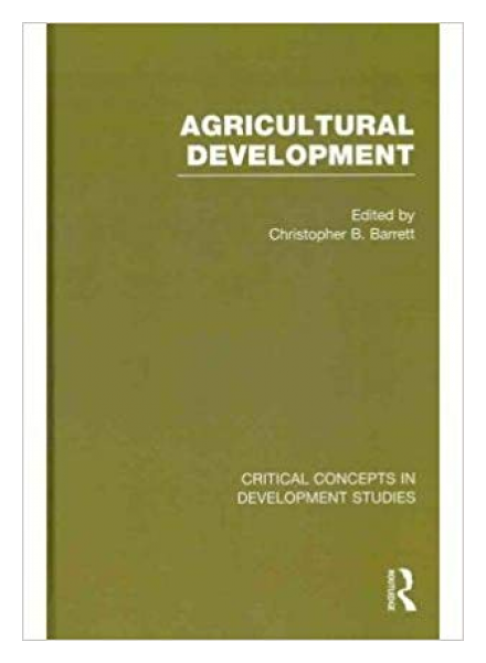 Agricultural Development: Critical Concepts in Development Studies. 