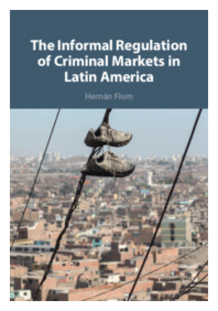 The Informal Regulation of Criminal Markets in Latin America