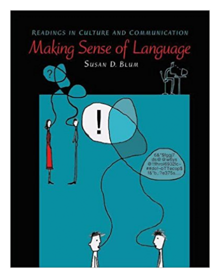 Making Sense of Language: Readings in Culture and Communication by Susan D. Blum