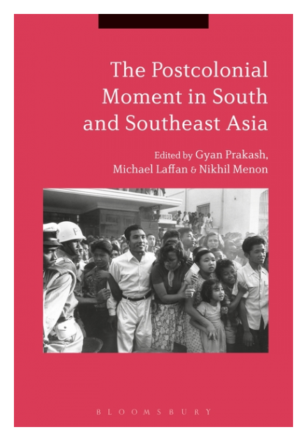 The Postcolonial Moment in South and Southeast Asia