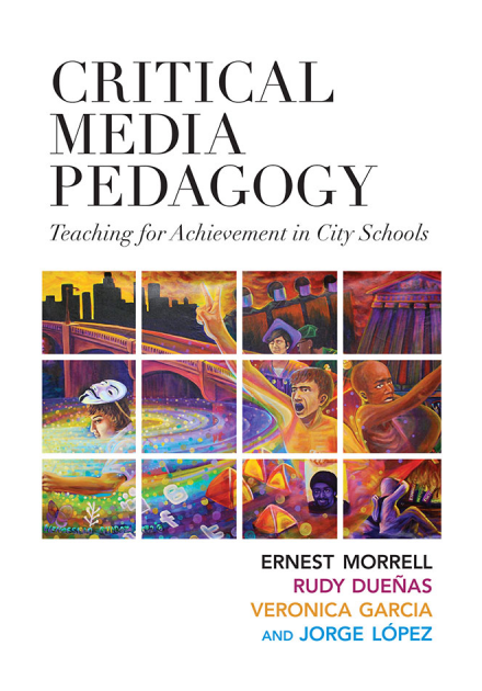 Critical Media Pedagogy by Faculty Fellow Ernest Morrell