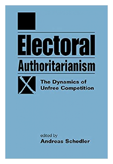  Electoral Authoritarianism: The Dynamics of Unfree Competition